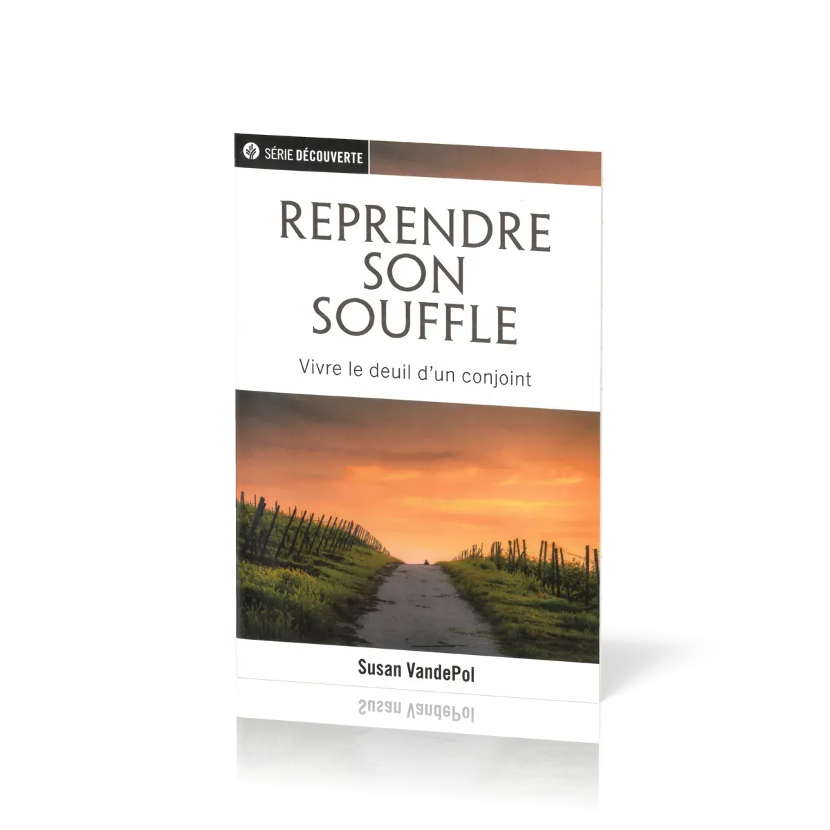 REPRENDRE SON SOUFFLE - VIVRE LE DEUIL DE SON CONJOINT