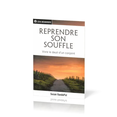 REPRENDRE SON SOUFFLE - VIVRE LE DEUIL DE SON CONJOINT