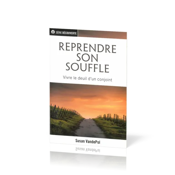 REPRENDRE SON SOUFFLE - VIVRE LE DEUIL DE SON CONJOINT