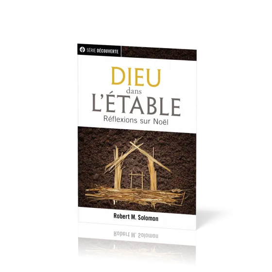 DIEU DANS L'ETABLE - REFLEXIONS SUR NOEL