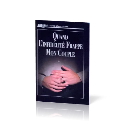 QUAND L'INFIDELITE FRAPPE MON COUPLE