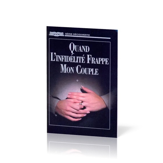 QUAND L'INFIDELITE FRAPPE MON COUPLE