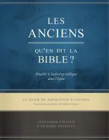 ANCIENS QU'EN DIT LA BIBLE (LES) - GUIDE DU FORMATEUR D'ANCIENS