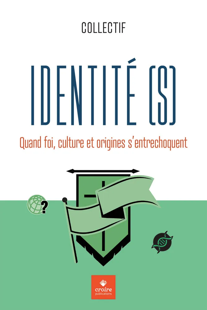 IDENTITE (S) - QUAND FOI, CULTURE ET ORIGINE S'ENTRECHOQUENT