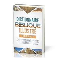 DICTIONNAIRE BIBLIQUE ILLUSTRE IMPACT