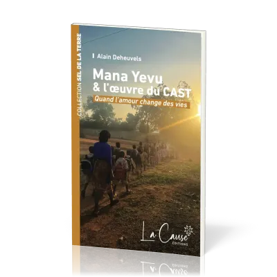 MANA YEVU ET L’OEUVRE DU CAST – QUAND L’AMOUR CHANGE DES VIES