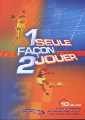 UNE SEULE FACON DE JOUER