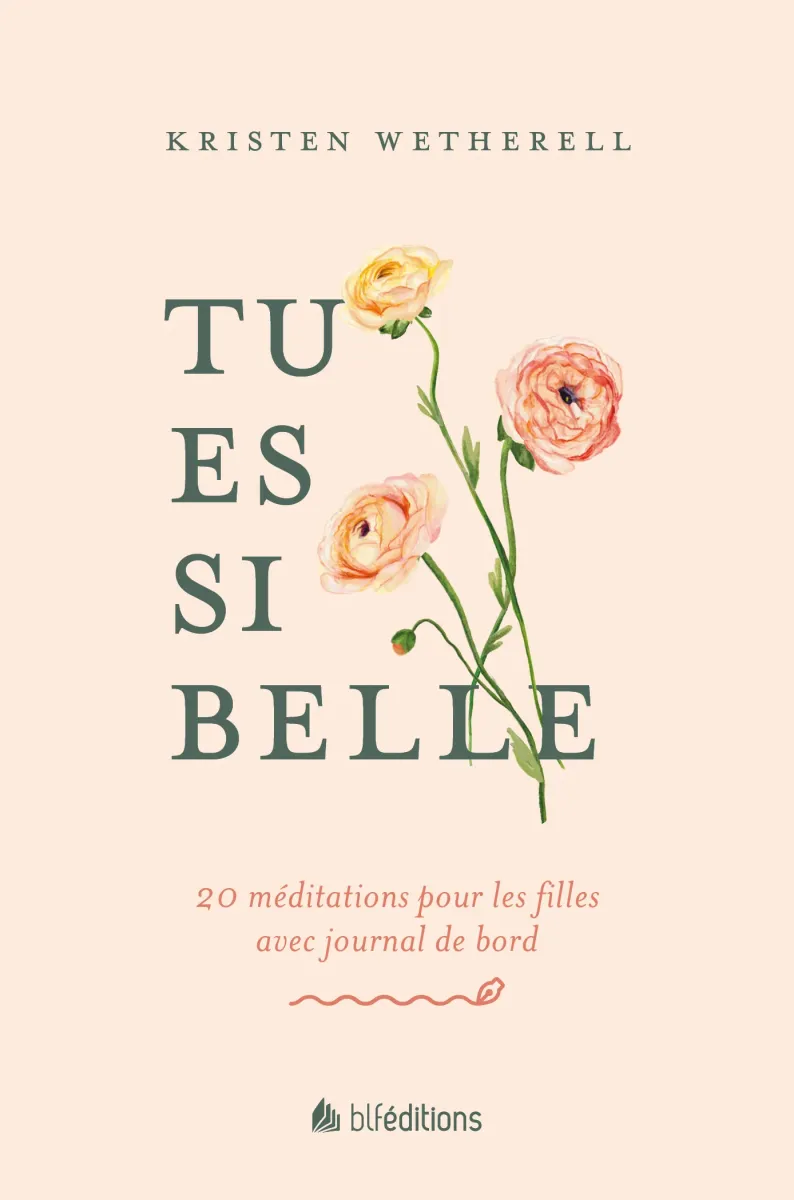 TU ES SI BELLE - 20 MEDITATIONS POUR LES FILLES