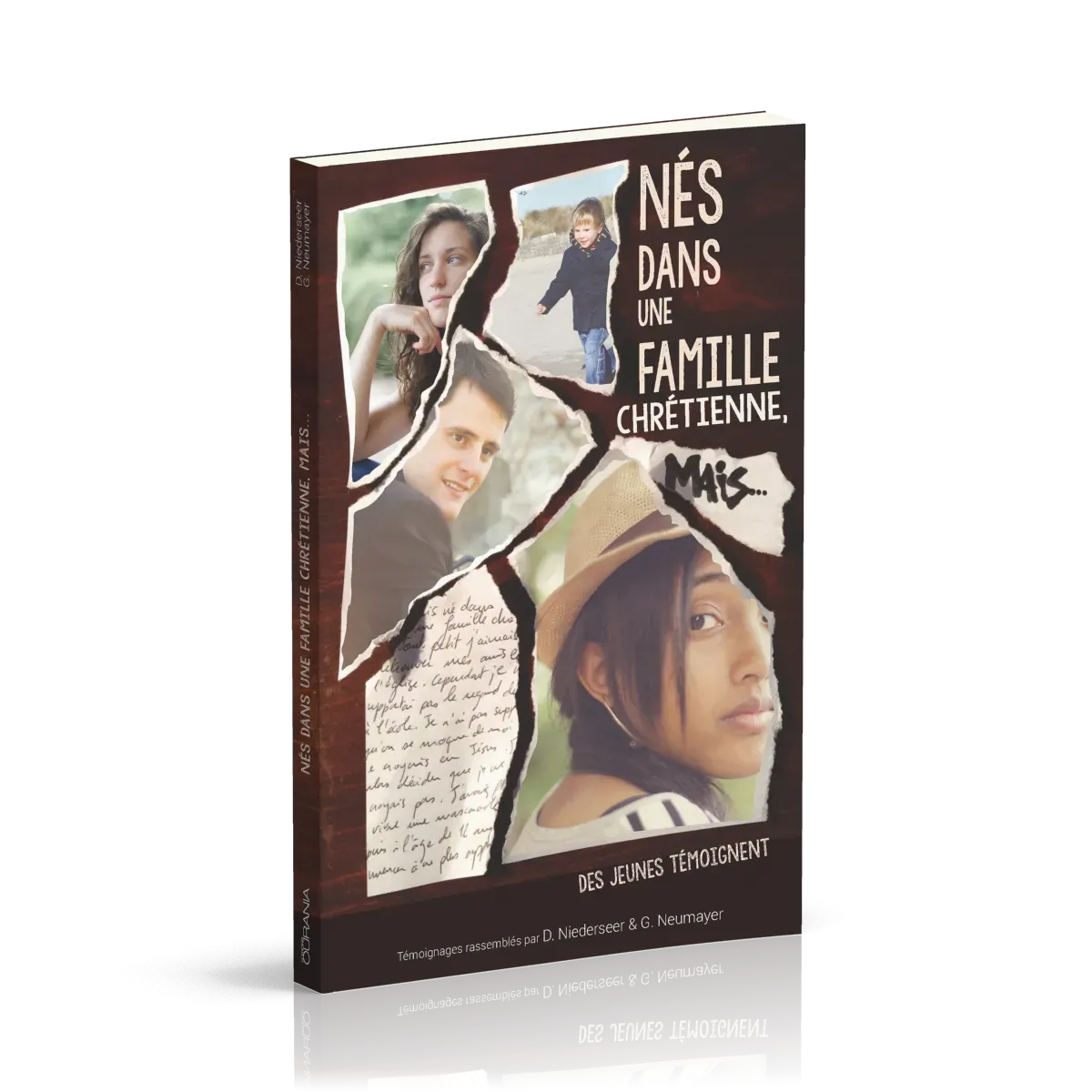 NES DANS UNE FAMILLE CHRETIENNE, MAIS… - DES JEUNES TEMOIGNENT