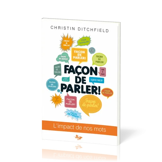 FACON DE PARLER ! - L'IMPACT DE NOS MOTS
