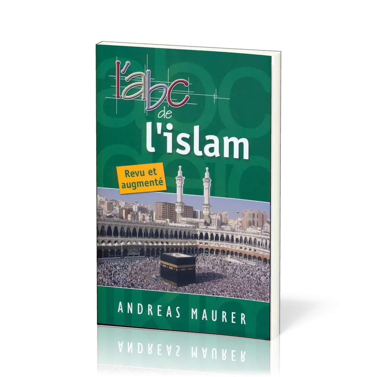 ABC DE L'ISLAM (L') - REVU ET AUGMENTE