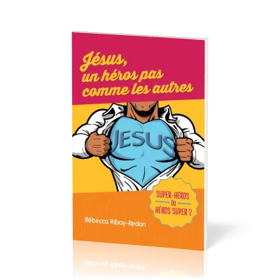 JESUS UN HEROS PAS COMME LES AUTRES - SUPER-HEROS OU HEROS SUPER ?