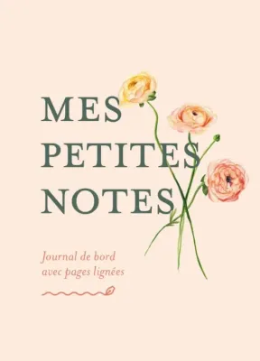 MES PETITES NOTES - JOURNAL DE BORD AVEC PAGES LIGNEES