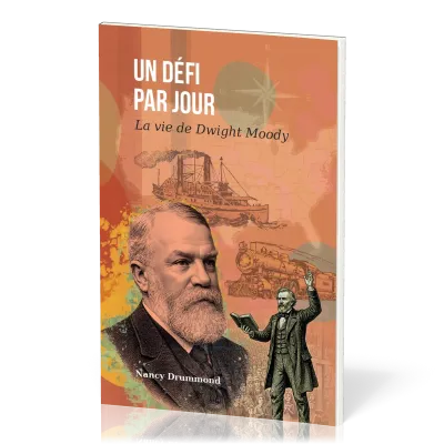 UN DEFI PAR JOUR - LA VIE DE DWIGHT MOODY