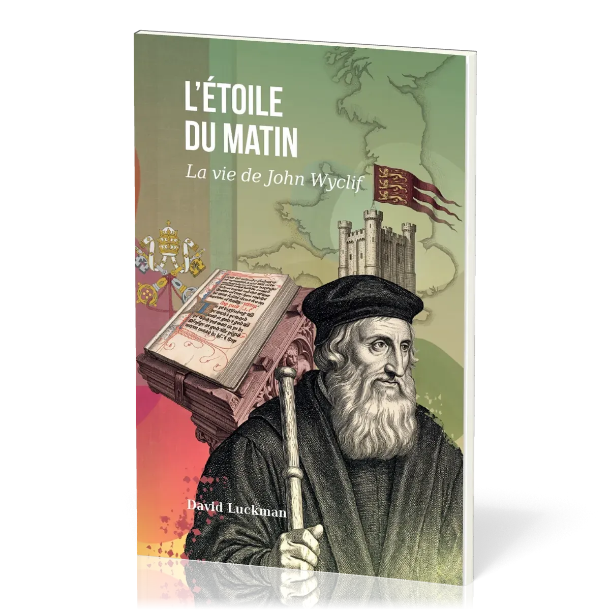 ETOILE DU MATIN (L') - LA VIE DE JOHN WYCLIF