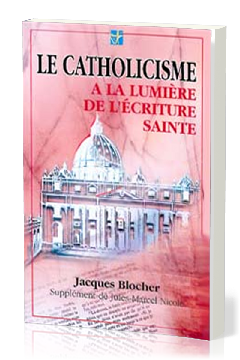 CATHOLICISME A LA LUMIERE DE L'ECRITURE SAINTE