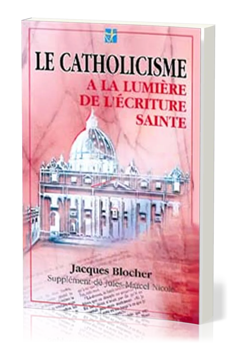 CATHOLICISME A LA LUMIERE DE L'ECRITURE SAINTE