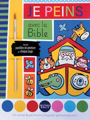 JE PEINS AVEC LA BIBLE - UN CARNET DE PEINTURE A EMPORTER PARTOUT AVEC TOI !