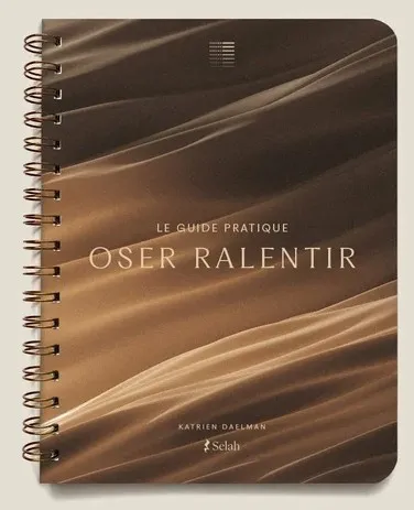 OSER RALENTIR - GUIDE PRATIQUE