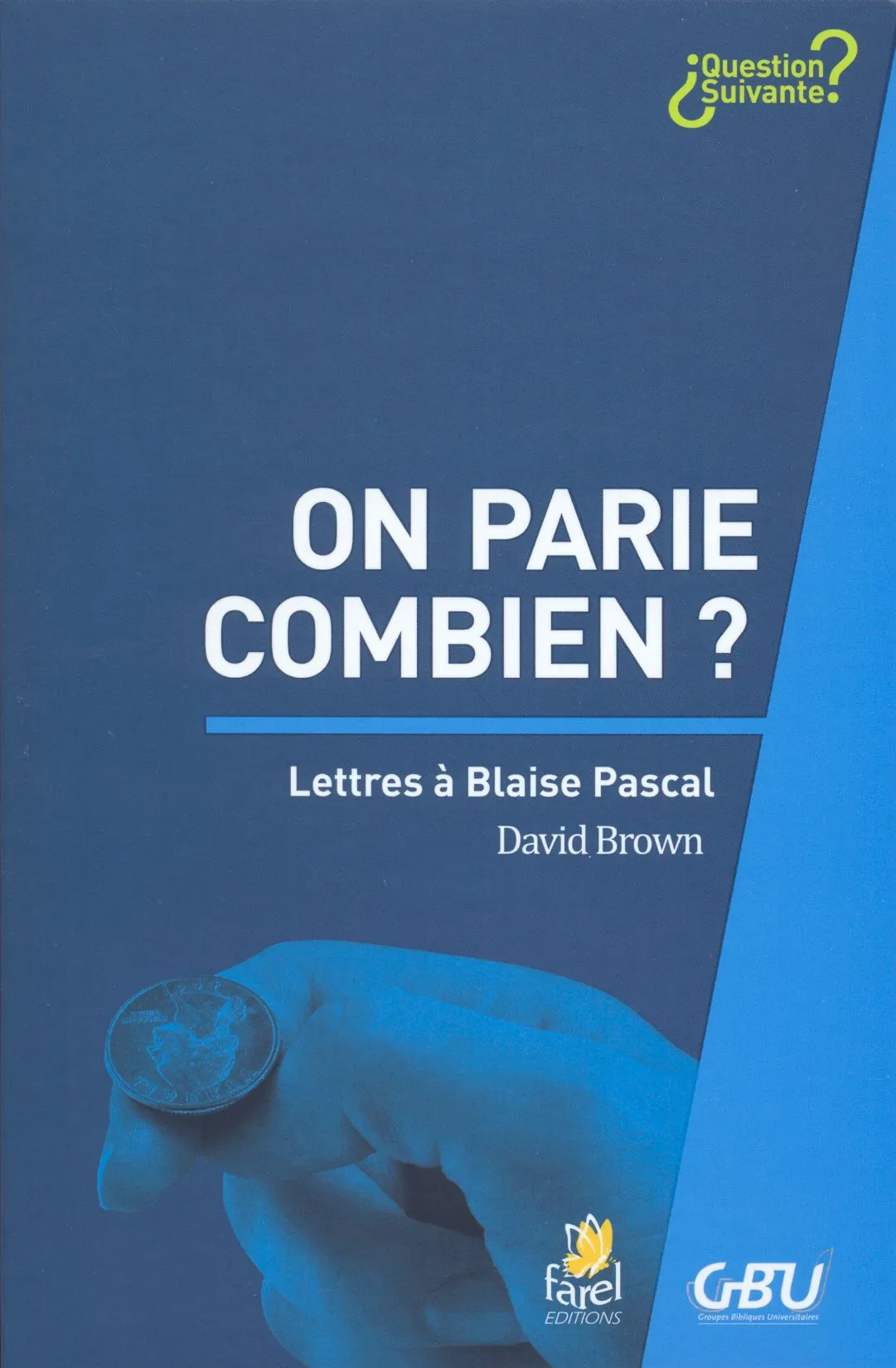 ON PARIE COMBIEN ? LETTRES A BLAISE PASCAL
