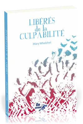 LIBERES DE LA CULPABILITE