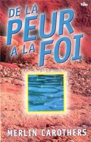 DE LA PEUR A LA FOI