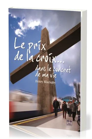 PRIX DE LA CROIX (LE) - DANS LE CONCRET DE MA VIE