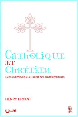 CATHOLIQUES ET CHRETIENS