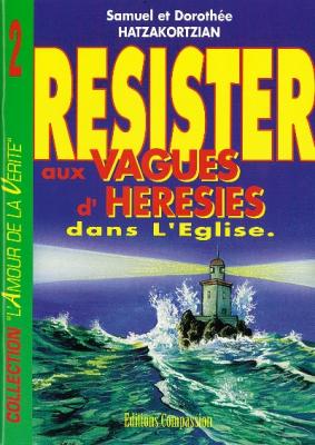 RESISTER AUX VAGUES D'HERESIES DANS L'EGLISE