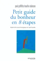 PETIT GUIDE DU BONHEUR EN HUIT ETAPES