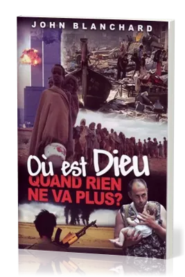 OU EST DIEU QUAND RIEN NE VA PLUS ?
