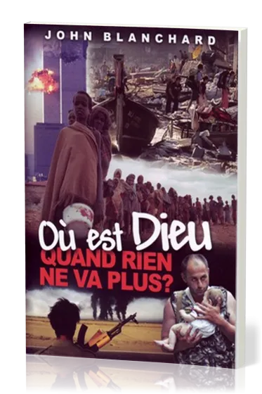 OU EST DIEU QUAND RIEN NE VA PLUS ?