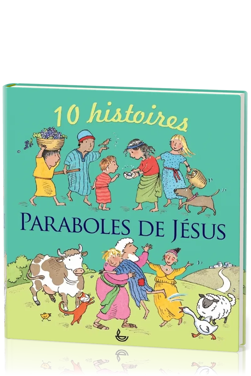 PARABOLES DE JESUS - 10 HISTOIRES