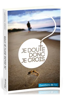 JE DOUTE DONC JE CROIS
