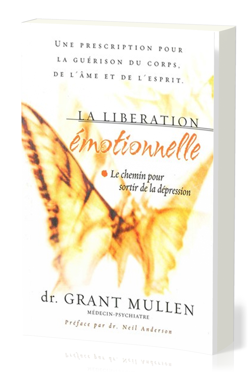 LIBERATION EMOTIONNELLE (LA) - LE CHEMIN POUR SORTIR DE LA DEPRESSION