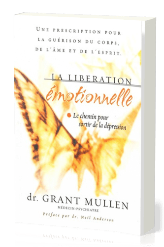 LIBERATION EMOTIONNELLE (LA) - LE CHEMIN POUR SORTIR DE LA DEPRESSION