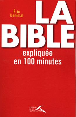 BIBLE EXPLIQUEE EN 100 MINUTES (LA)