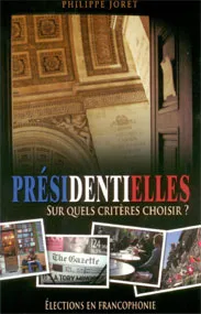PRESIDENTIELLES SUR QUELS CRITERES CHOISIR ?