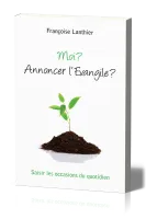 MOI ANNONCER L'EVANGILE