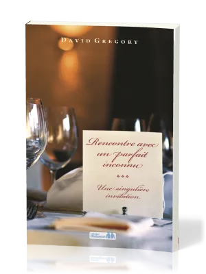 RENCONTRE AVEC UN PARFAIT INCONNU - UNE SINGULIERE INVITATION
