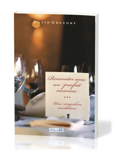 RENCONTRE AVEC UN PARFAIT INCONNU - UNE SINGULIERE INVITATION