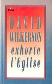DAVID WILKERSON EXHORTE L'EGLISE (REF 454)
