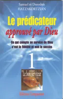 PREDICATEUR APPROUVE PAR DIEU (LE) - CE QUI COMPTE AU SERVICE DE DIEU C'EST LA FIDELITE ET NON LE SU