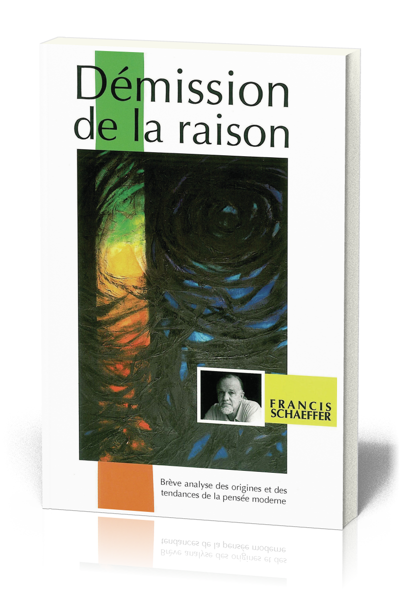 DEMISSION DE LA RAISON - BREVE ANALYSE DES ORIGINES ET DES TENDANCES DE LA PENSEE MODERNE
