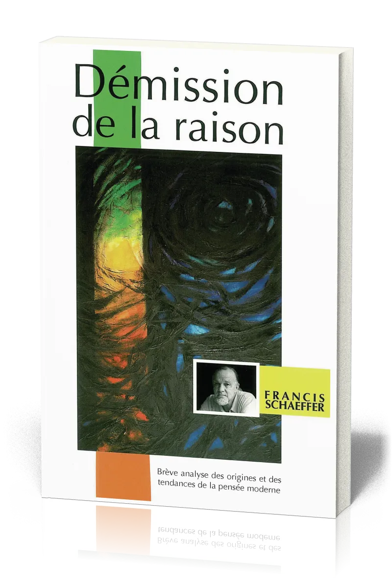 DEMISSION DE LA RAISON - BREVE ANALYSE DES ORIGINES ET DES TENDANCES DE LA PENSEE MODERNE