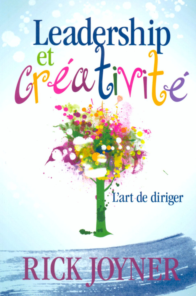 LEADERSHIP ET CREATIVITE - L'ART DE DIRIGER