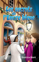 SECRETS DE L'ENCRE BLEUE (LES)  10-12 ANS