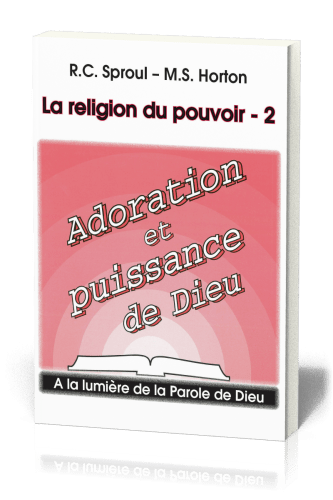 ADORATION ET PUISSANCE DE DIEU