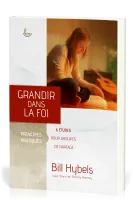 GRANDIR DANS LA FOI - 6 ETUDES POUR GROUPES DE PARTAGE