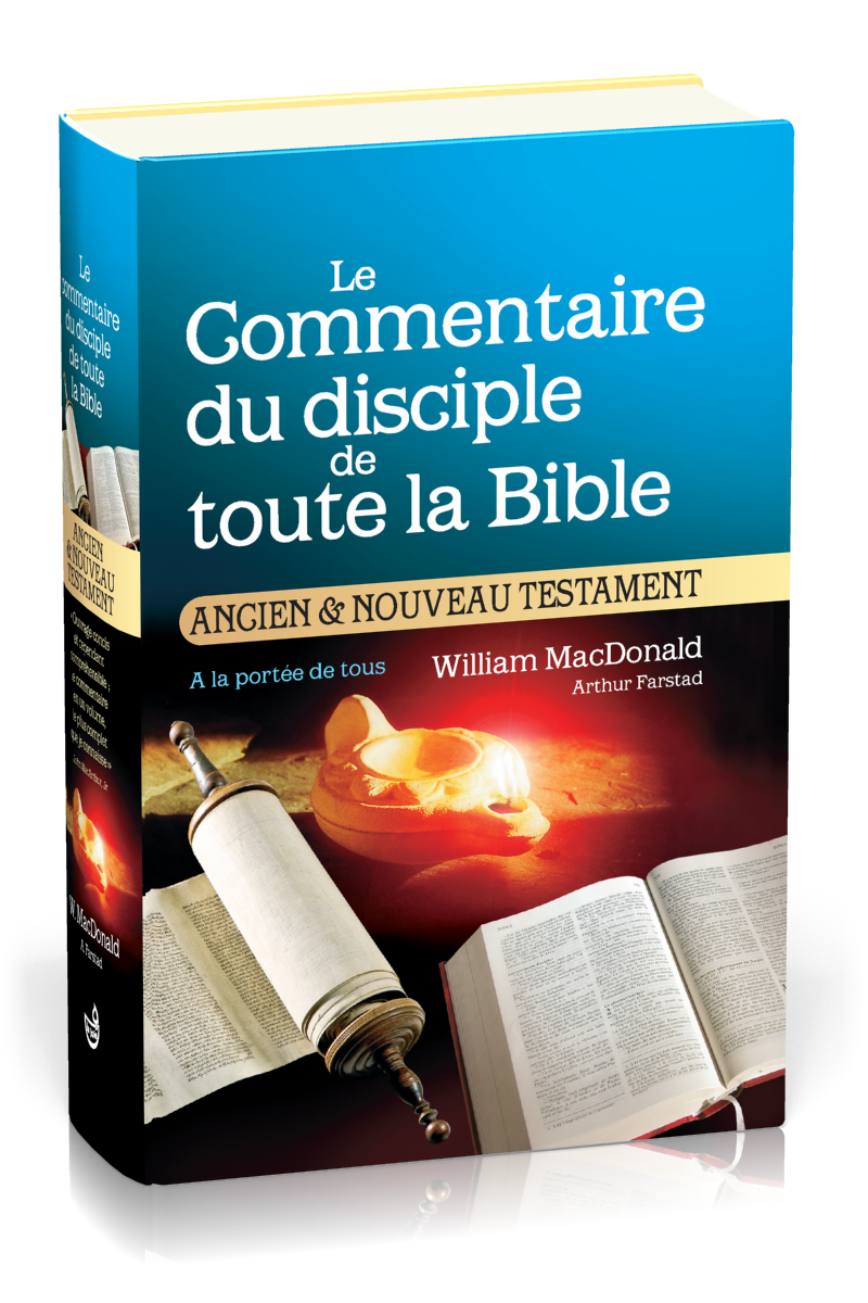 COMMENTAIRE DU DISCIPLE DE TOUTE LA BIBLE (LE) - ANCIEN ET NOUVEAU TETAMENT - A LA PORTEE DE TOUS